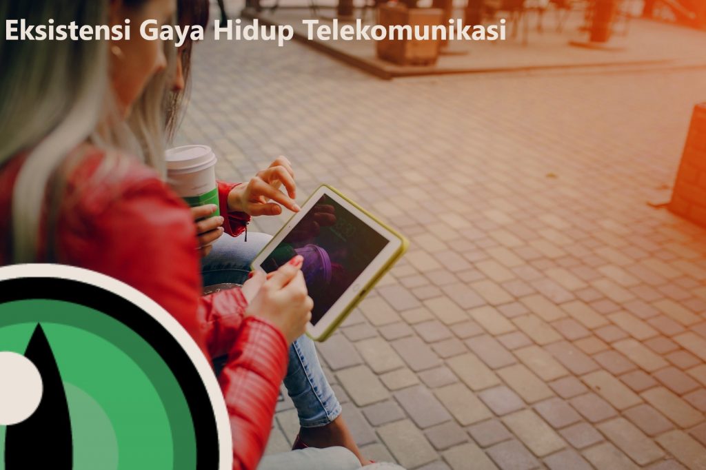 Eksistensi Gaya Hidup Telekomunikasi