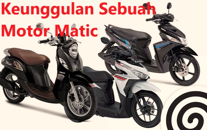 Keunggulan Sebuah Motor Matic