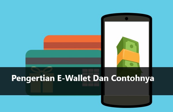 Pengertian E-Wallet Dan Contohnya