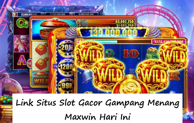 Link Situs Slot Gacor Gampang Menang Maxwin Hari Ini