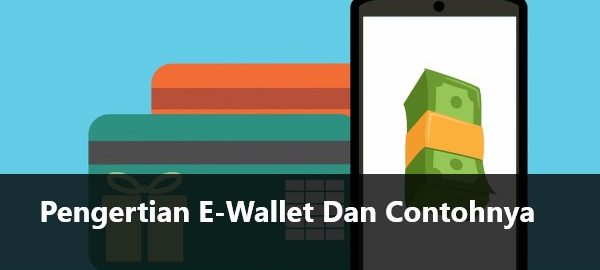 Pengertian E-Wallet Dan Contohnya